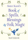 RWSisterKarolsBookofSpellsBlessingsandFolkMagicBK.jpg